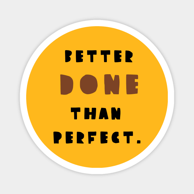 Better done then perfect (black version) Magnet by ezrawsmith